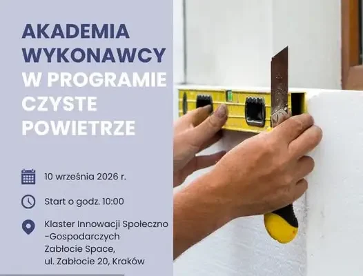 Akademia Wykonawcy w Krakowie: bezpłatne szkolenie dla realizujących program Czyste Powietrze