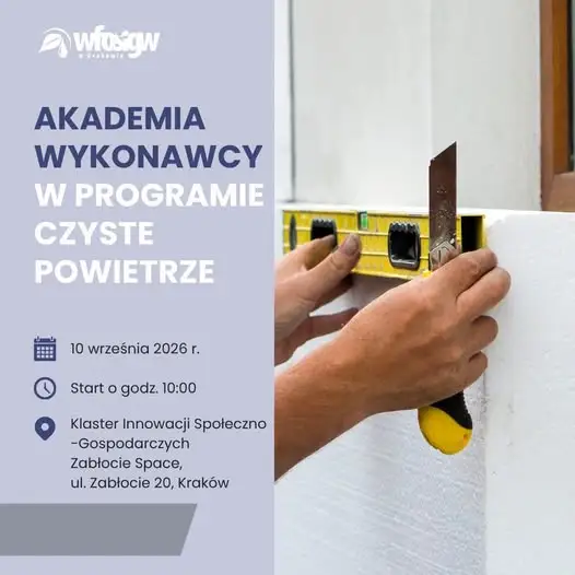 Akademia Wykonawcy w Krakowie: bezpłatne szkolenie dla realizujących program Czyste Powietrze